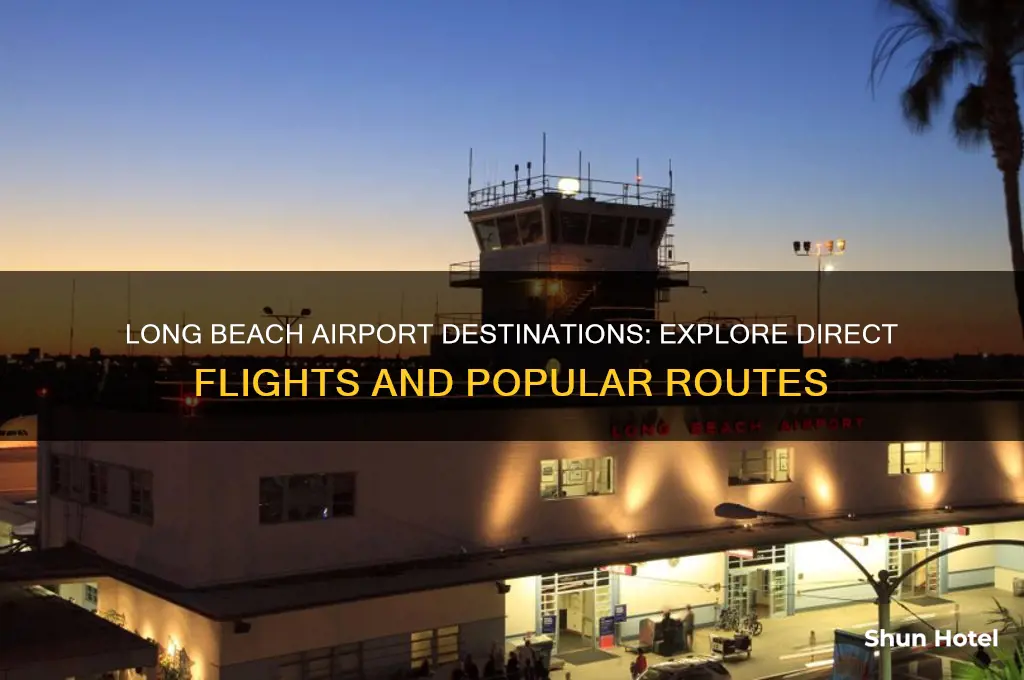 where does long beach airport fly to