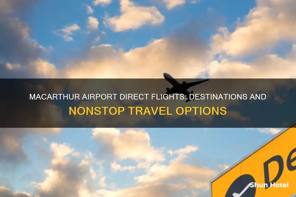 where does macarthur airport fly direct to