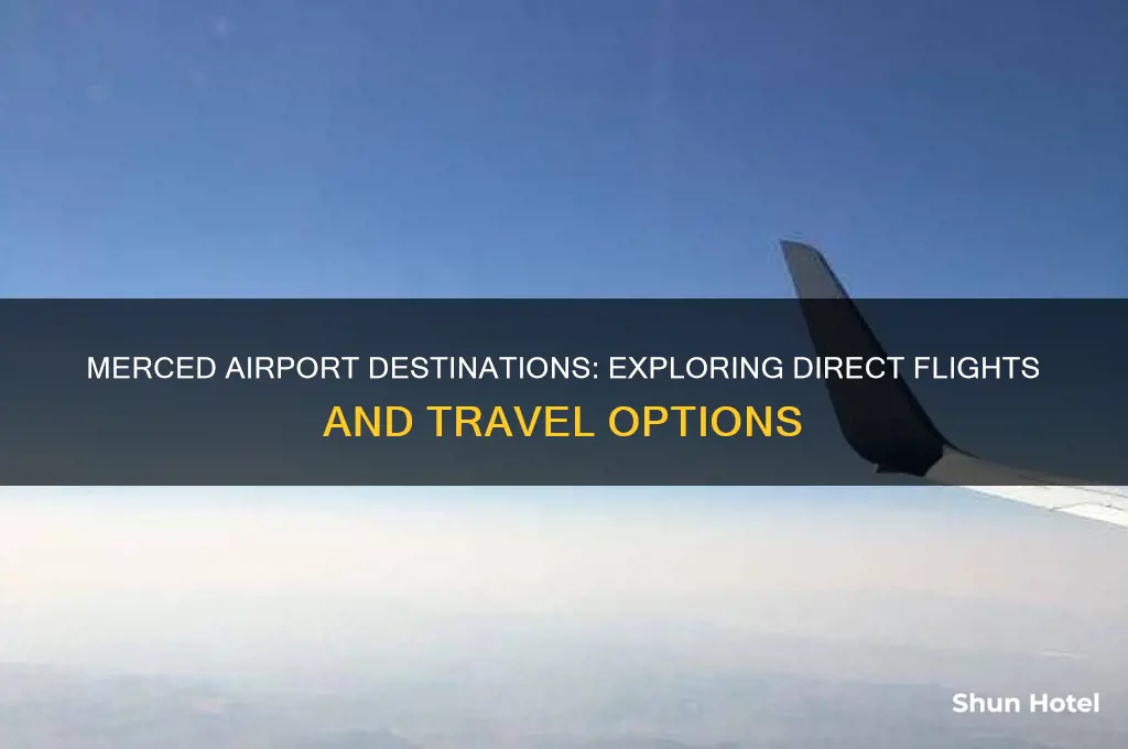 where does merced airport fly to