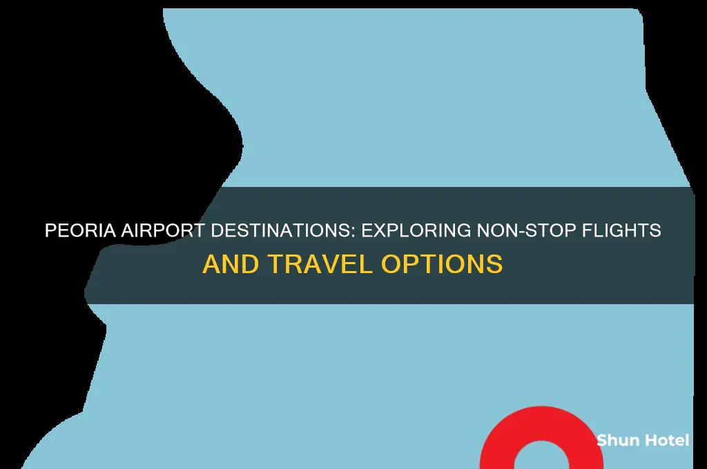 where does peoria airport fly to