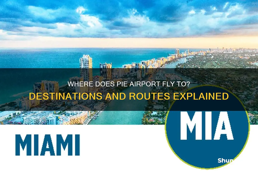 where does pie airport fly to
