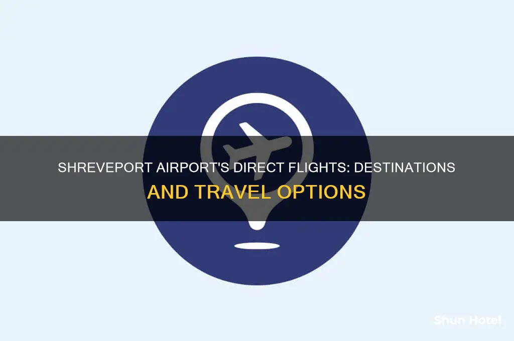 where does shreveport airport fly direct to
