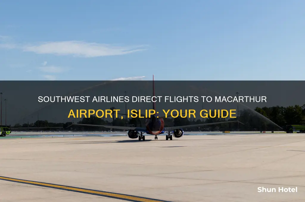 where does southwest fly straight through to macarthur airport islip