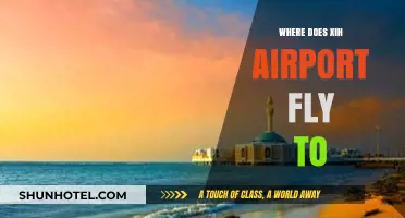 Xih Airport Destinations: Exploring Direct Flights and Global Connections