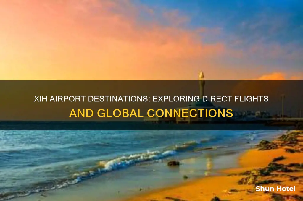where does xih airport fly to