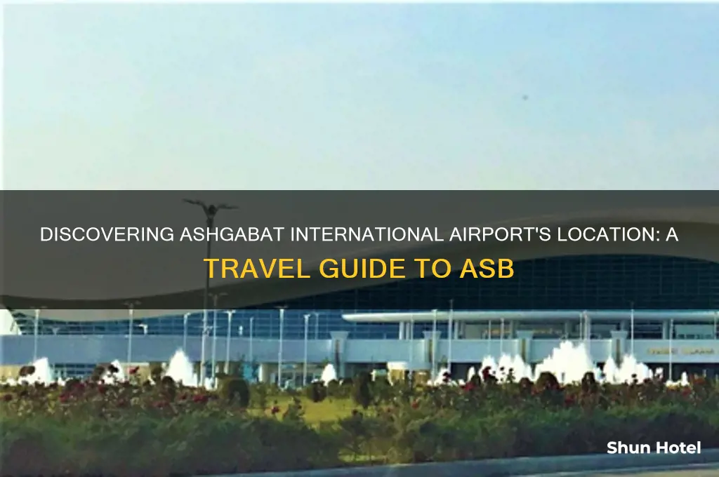 where is ashgabat international airport asb