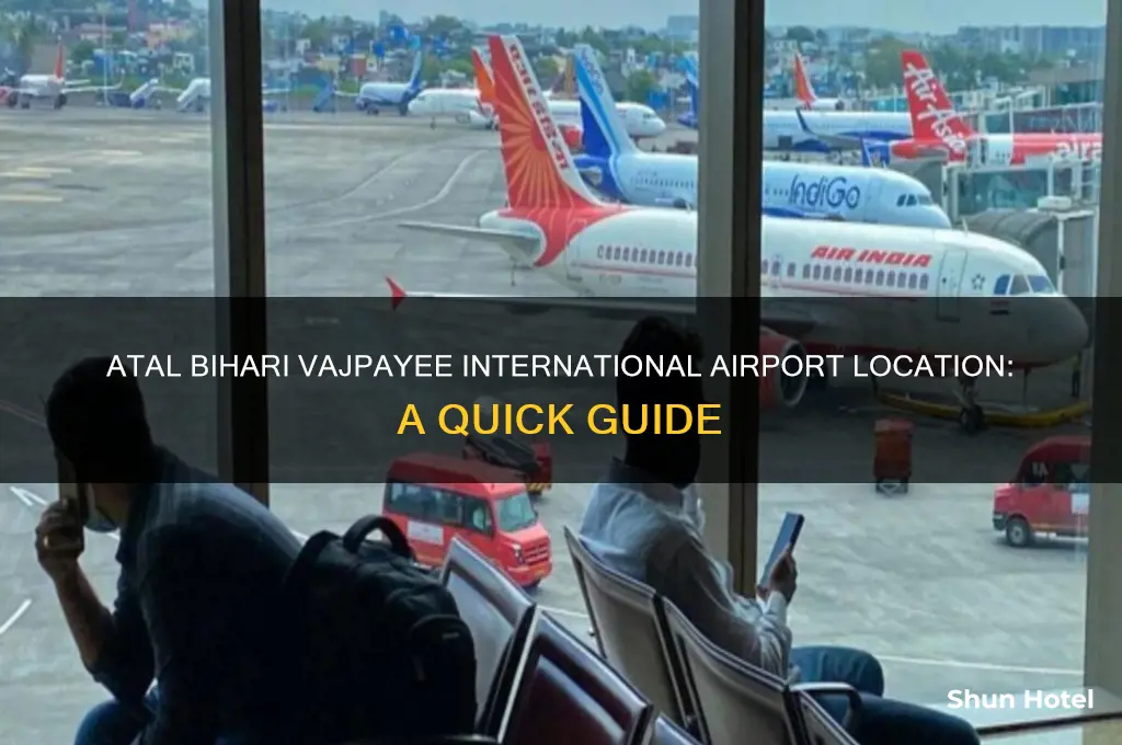 where is atal bihari vajpayee international airport