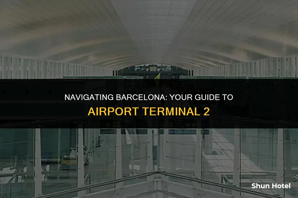 where is barcelona airport terminal 2