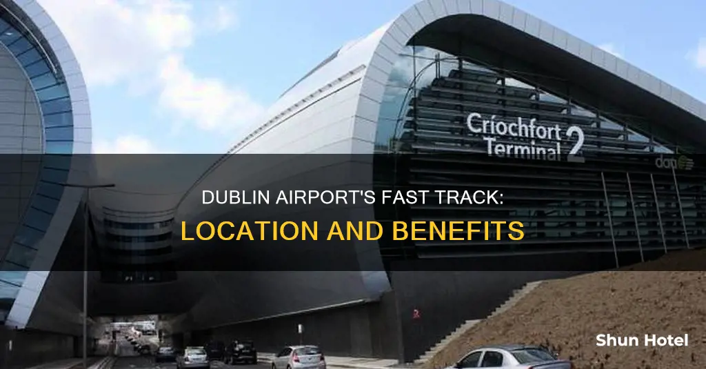 where is fast track dublin airport