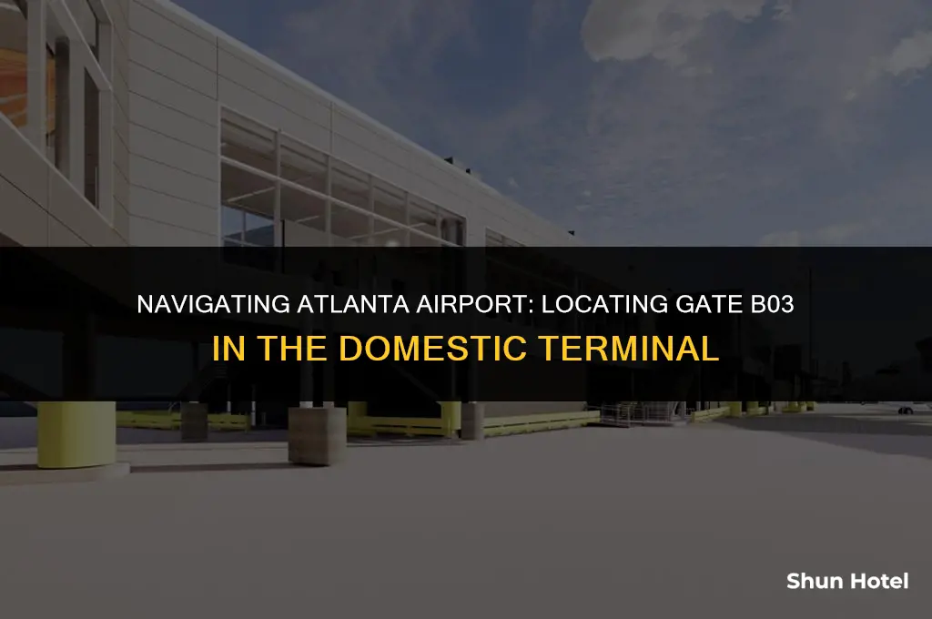 where is gate b03 in domestic terminal at atlanta airport