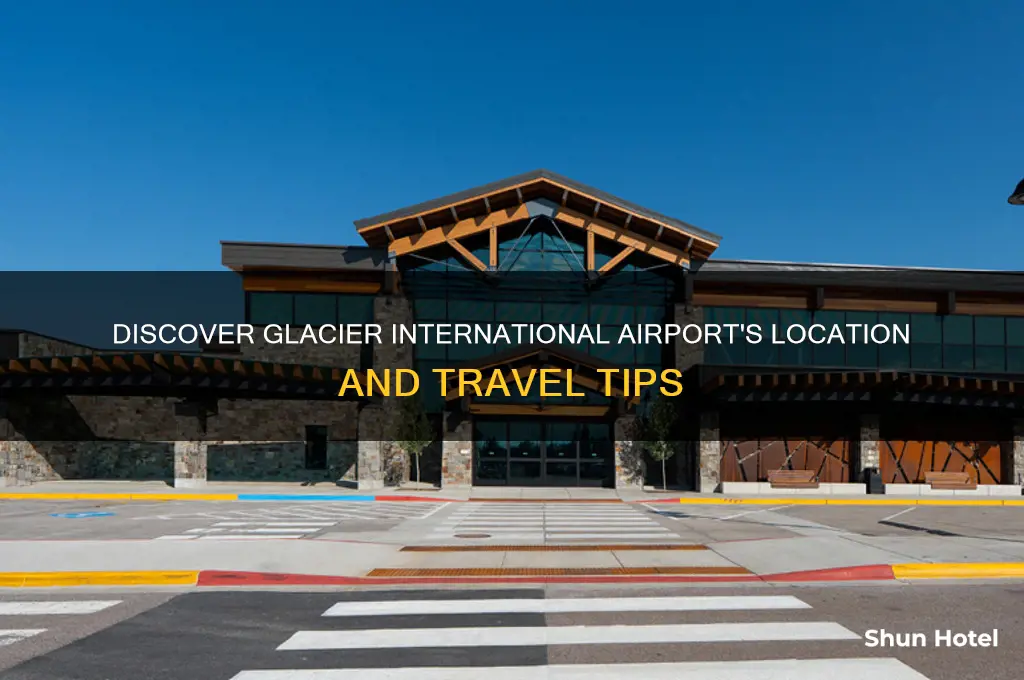 where is glacier international airport