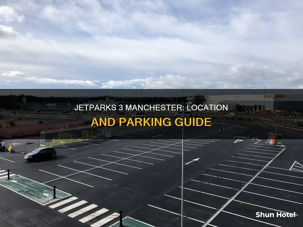 where is jetparks 3 manchester airport