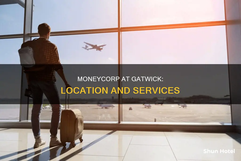 where is moneycorp at gatwick airport