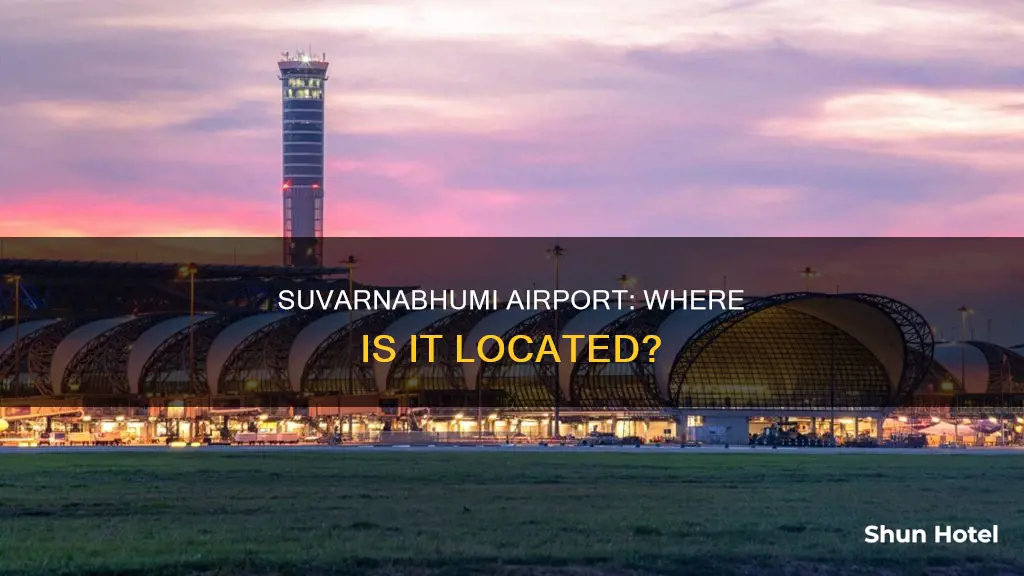 where is suvarnabhumi airport is located