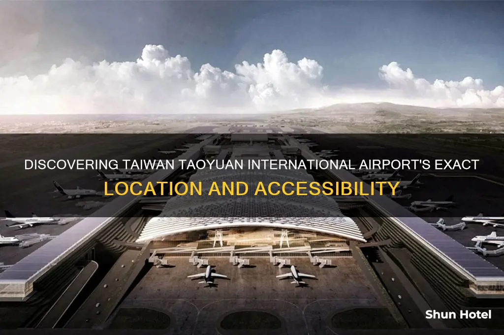 where is taiwan taoyuan international airport located