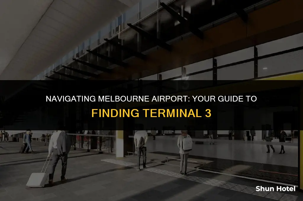 where is terminal 3 at melbourne airport