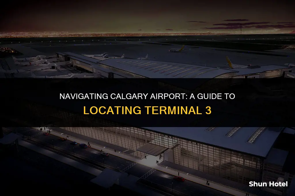 where is terminal 3 calgary airport