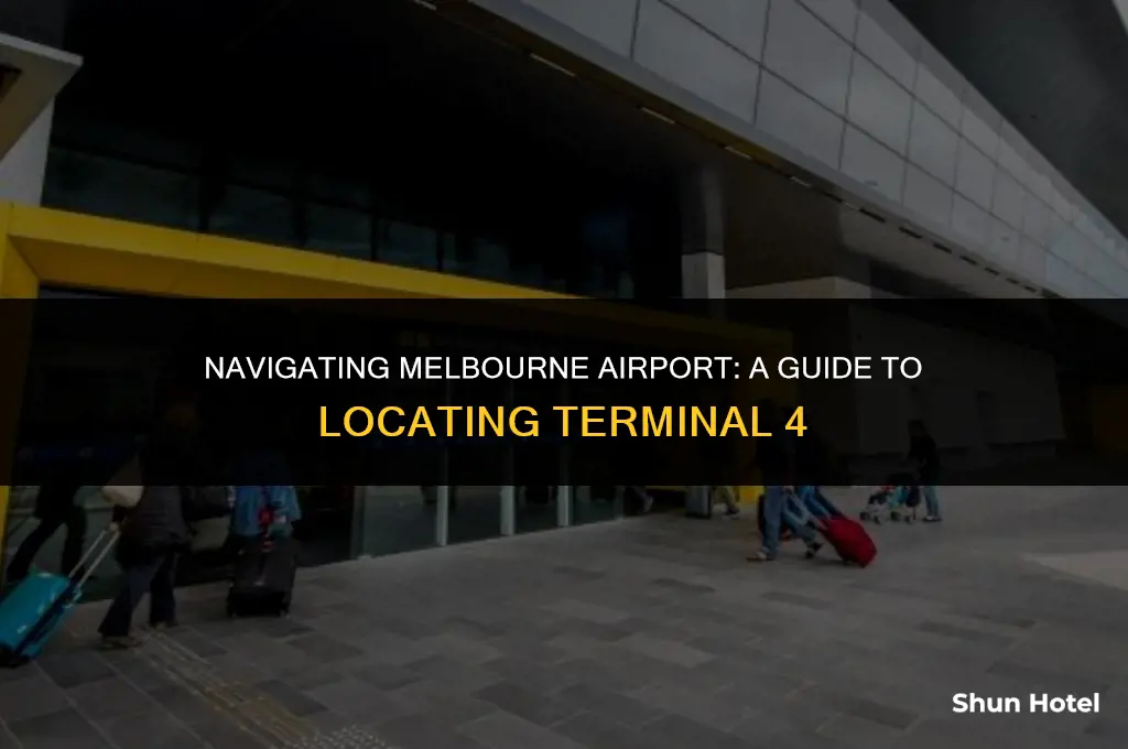 where is terminal 4 at melbourne airport