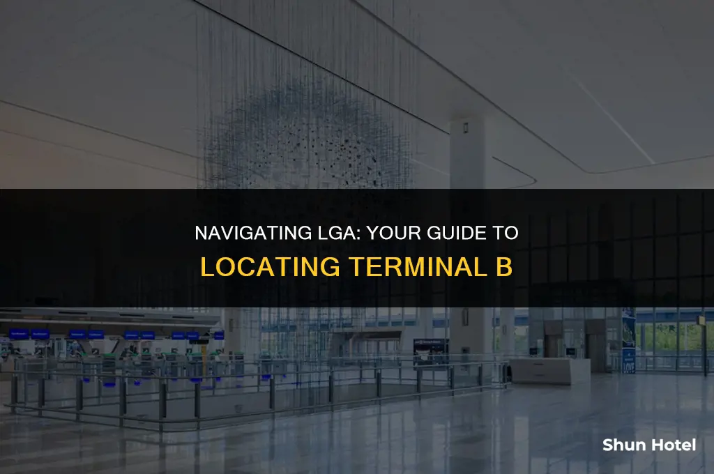where is terminal b airport in lga