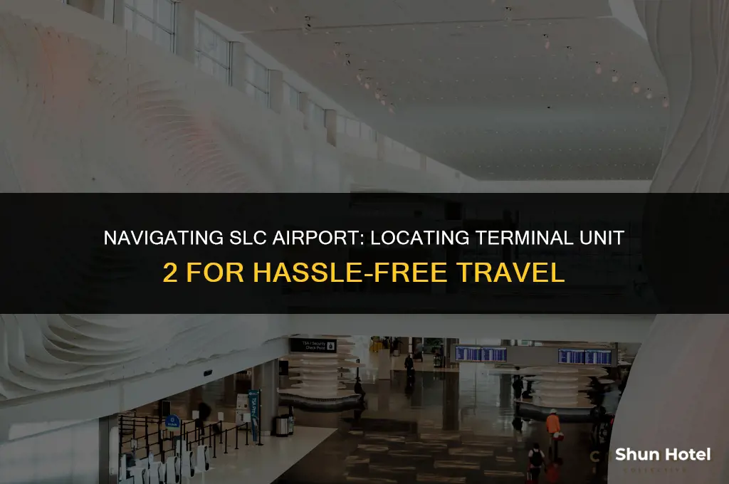 where is terminal unit 2 in slc airport