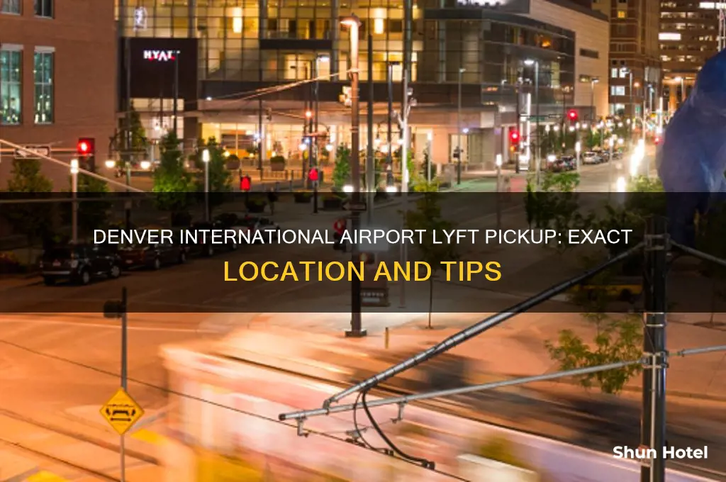 where is the denver international airport lyft pickup