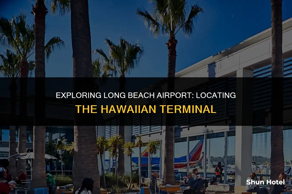 where is the hawaiian terminal at long beach airport