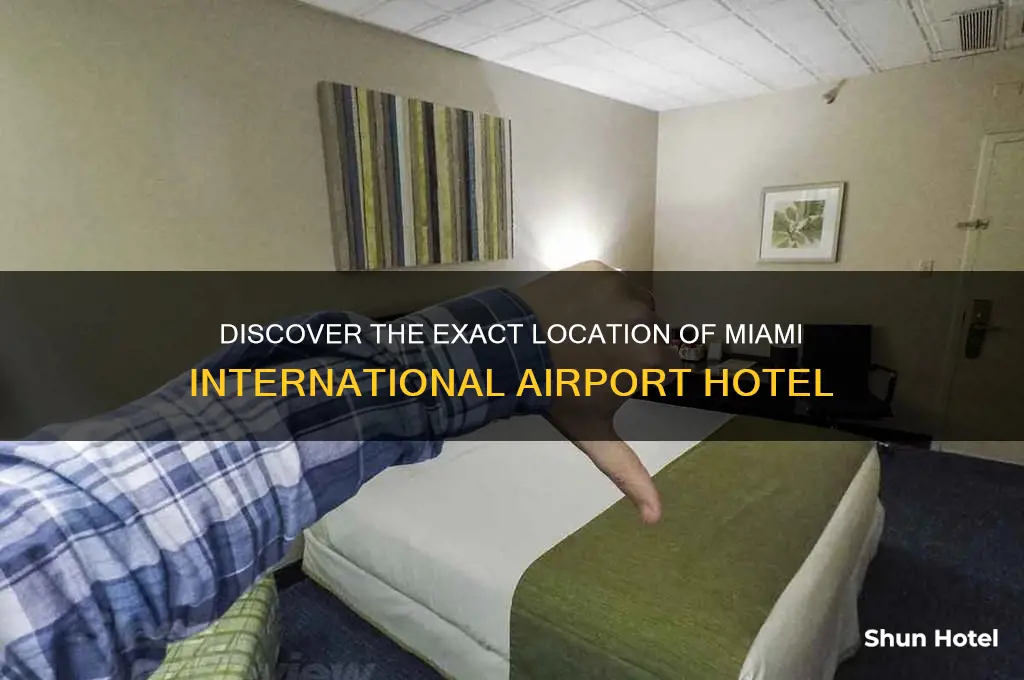 where is the miami international airport hotel located