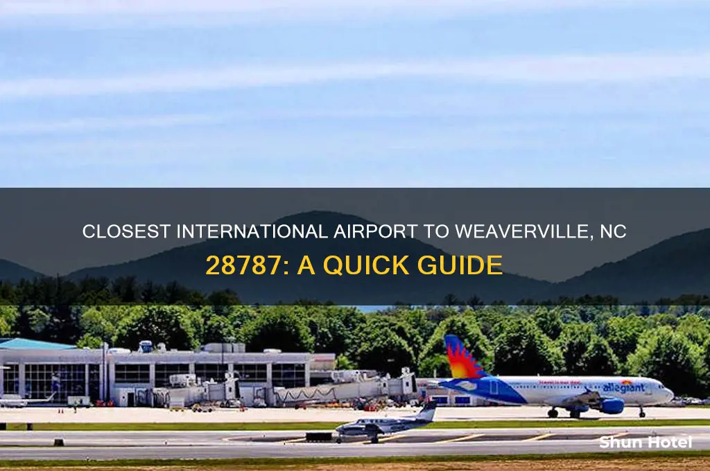 where is the nearest international airport to weaverville nc 28787