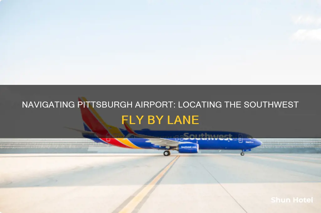 where is the southwest fly by lane in pittsburgh airport