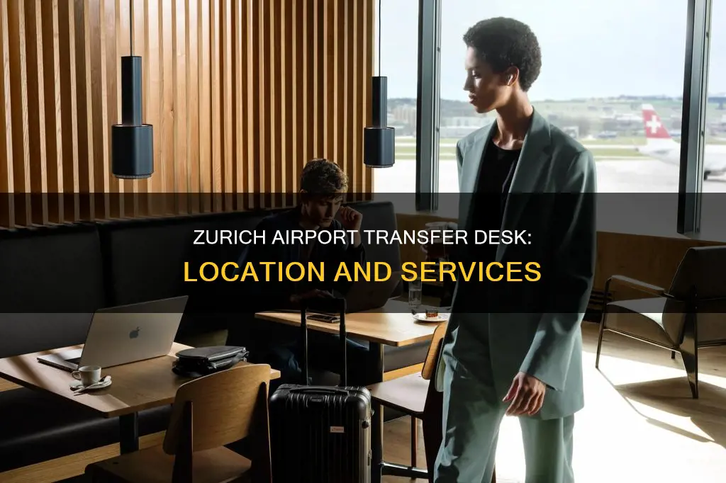 where is transfer desk zurich airport