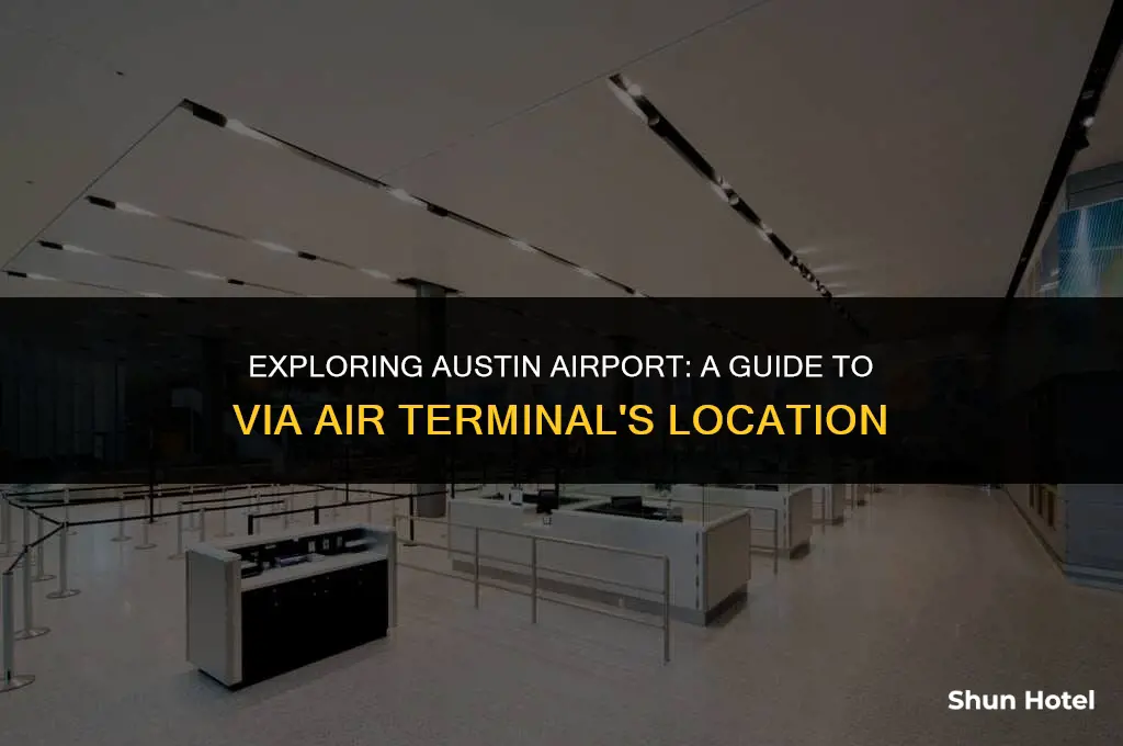 where is via air terminal located at austin airport