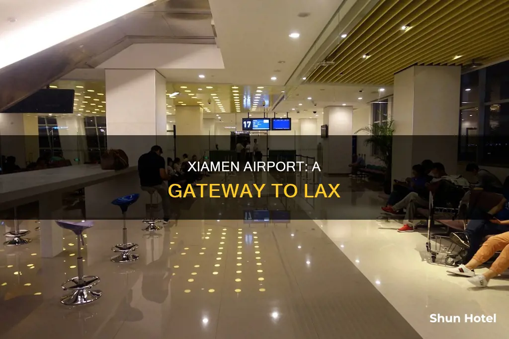 where is xiamen airport at lax