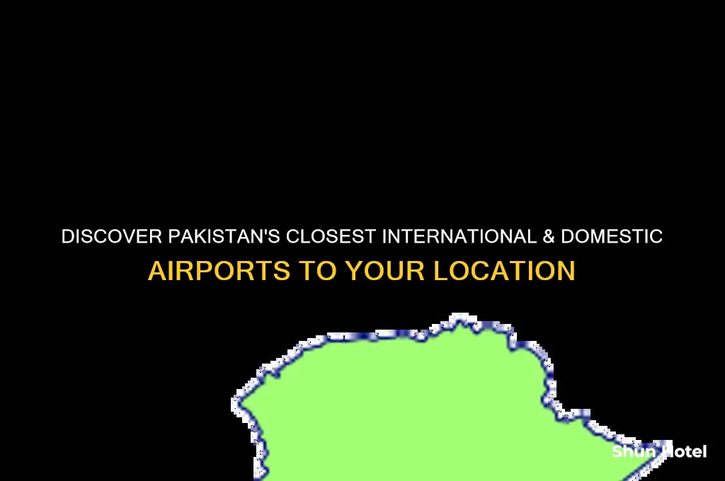 where is your nearest international and domestic airport in pakistan