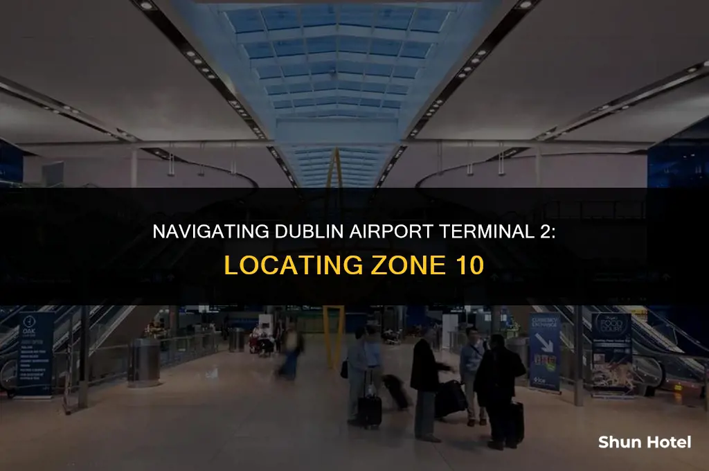 where is zone 10 dublin airport terminal 2