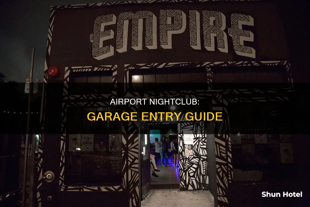 where to enter garage airport nightclub