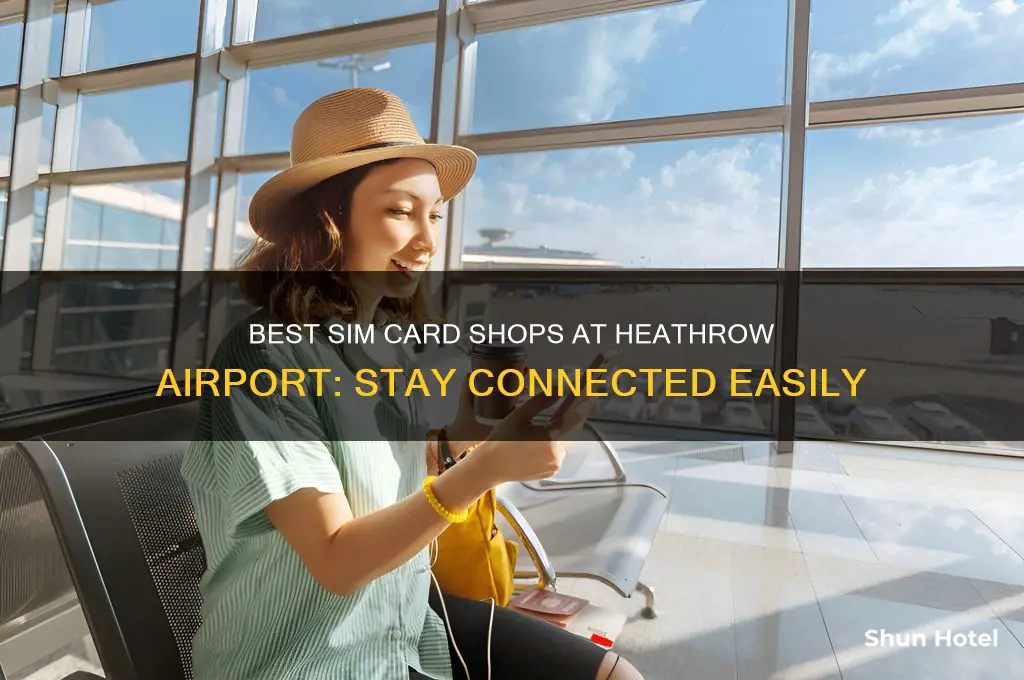 where to get a sim card at heathrow airport