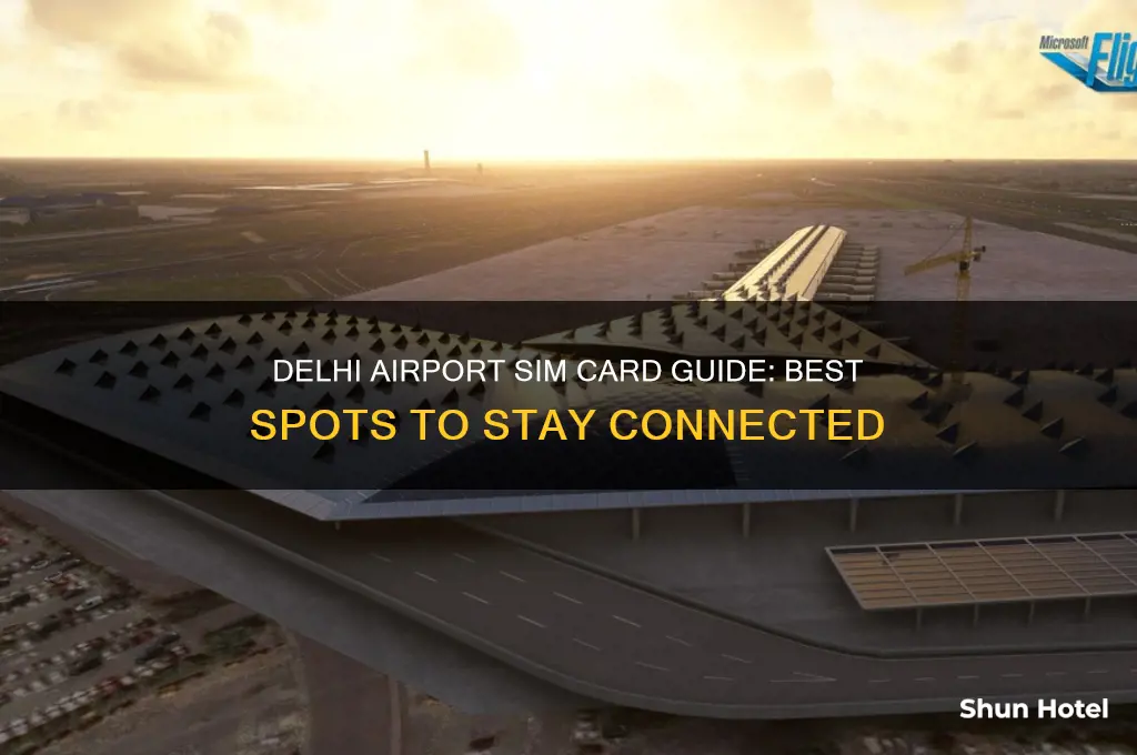 where to get a sim card in delhi airport