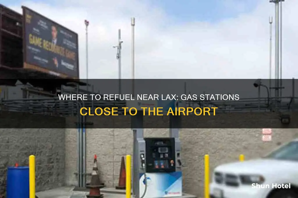 where to get gas in lax airport