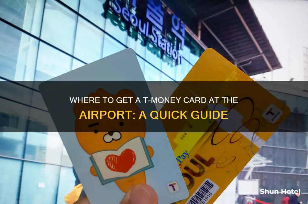 where to get t money card airport