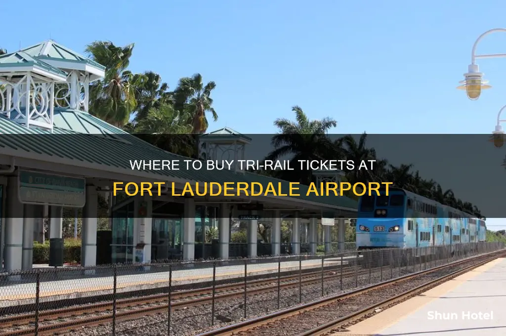 where to get trirail tickets at ft lauderdale airport