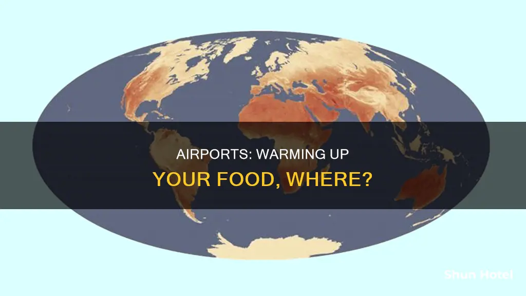 where to heat up food airport