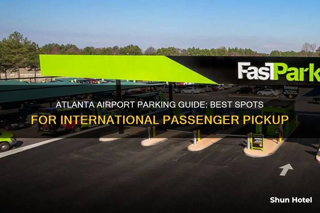 where to park at atlanta airport to pickup international passenger