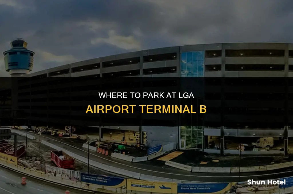 where to park at lga airport terminal b