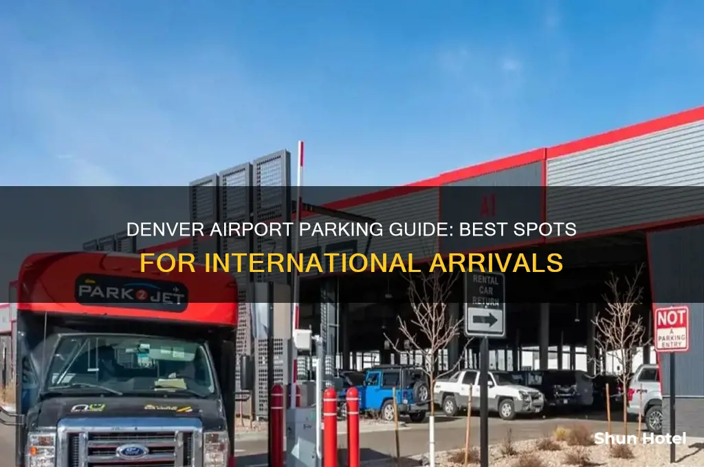 where to park for international arrivals at denver international airport