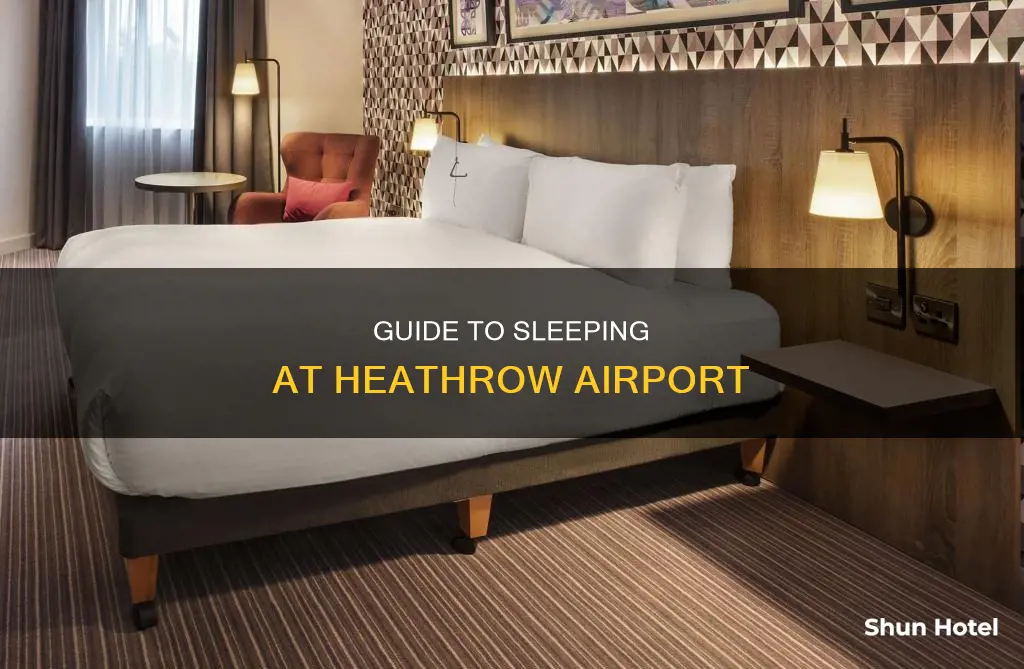 where to sleep at heathrow airport