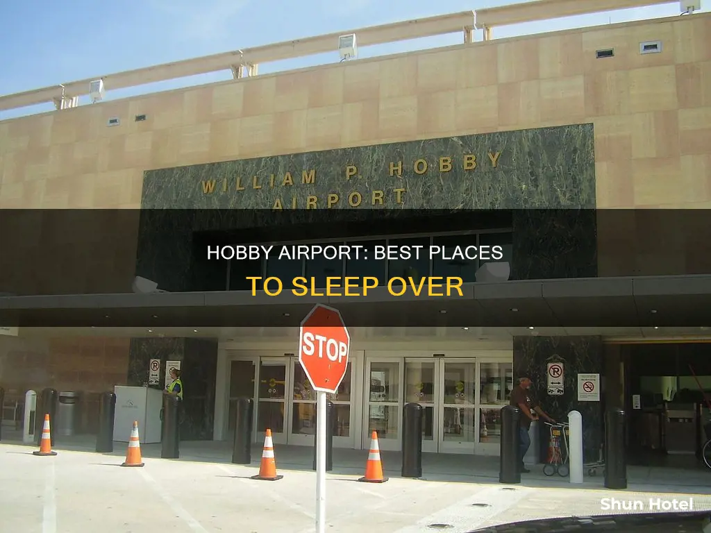where to sleep in hobby airport