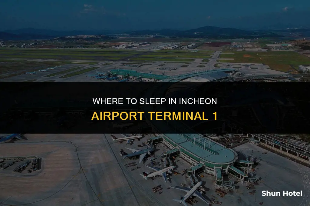 where to sleep in incheon airport terminal 1
