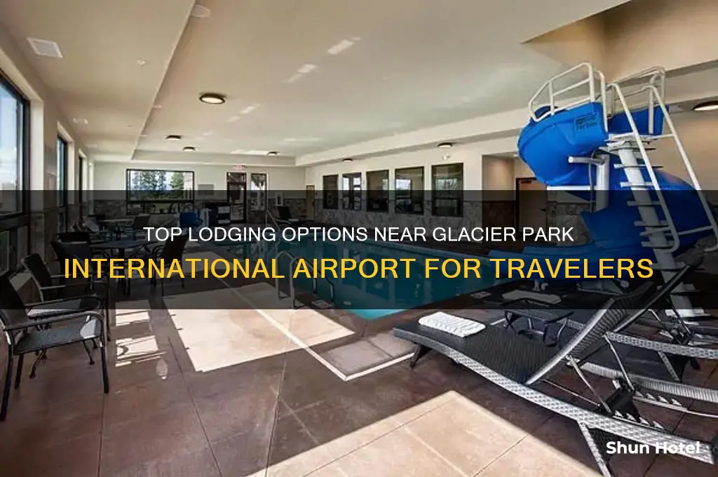 where to stay near glacier park international airport