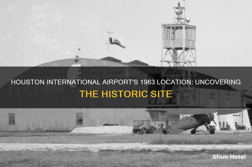 where was location of houston international airport in 1963