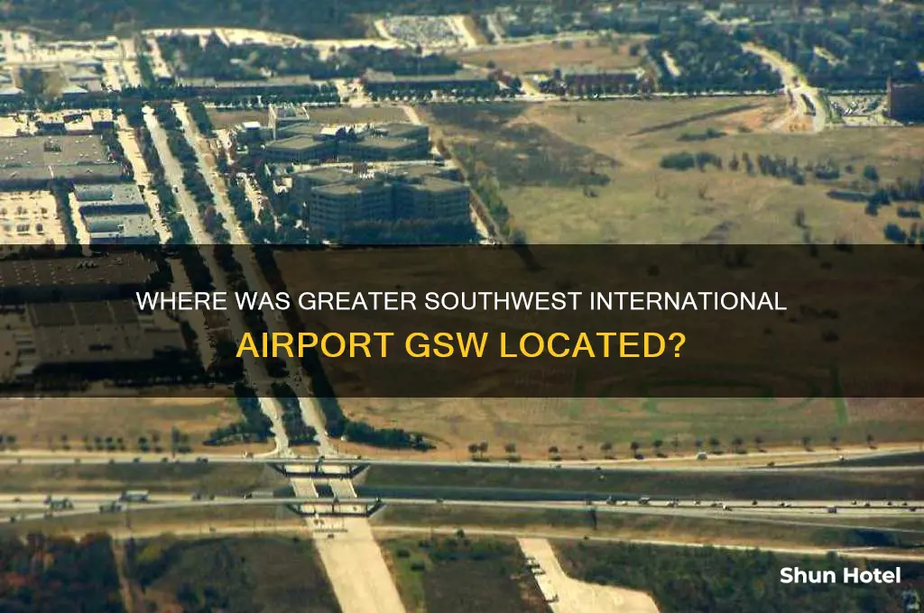 where was the greater southwest international airport gsw